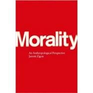 Morality An Anthropological Perspective by Zigon, Jarrett, 9781845206598