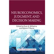 Neuroeconomics, Judgment, and Decision Making by Reyna; Valerie F., 9781848726598