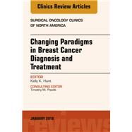 Changing Paradigms in Breast Cancer Diagnosis and Treatment by Hunt, Kelly K., 9780323566599