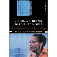 A Human Being Died That Night: A South African Woman Confronts the Legacy of Apartheid by Gobodo-Madikizela, Pumla, 9780618446599
