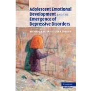 Adolescent Emotional Development and the Emergence of Depressive Disorders by Allen, Nicholas B.; Sheeber, Lisa B., 9781107406599