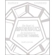 The Heart of Mathematics: An Invitation to Effective Thinking by Burger, Edward B.; Starbird, Michael, 9781118156599