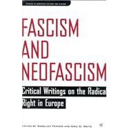 Fascism and Neofascism Critical Writings on the Radical Right in Europe by Weitz, Eric; Fenner, Angelica, 9781403966599