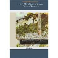 Old Man Savarin and Other Stories by Thomson, Edward William, 9781505246599