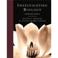 Investigating Biology Lab Manual by Campbell, Neil A.; Reece, Jane B.; Morgan, Judith Giles; Carter, M. Eloise Brown, 9780321536600