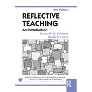 Reflective Teaching: An Introduction by Zeichner; Kenneth M., 9780415826600