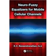Neuro-Fuzzy Equalizers for Mobile Cellular Channels by Raveendranathan; K.C., 9781138076600