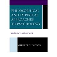 Philosophical and Empirical Approaches to Psychology Mentalism vs. Antimentalism by Lo Dico, Giuseppe, 9781498516600