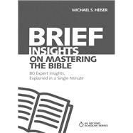 Brief Insights on Mastering the Bible by Heiser, Michael S., 9780310566601