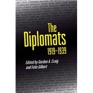 The Diplomats 1919-1939 by Craig, Gordon A.; Gilbert, Felix, 9780691036601