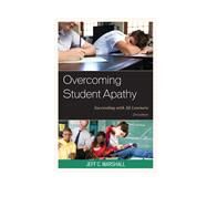 Overcoming Student Apathy Succeeding with All Learners by Marshall, Jeff C.; Bailey, Dina; Dunn, Brian; Howell, Emily S.; Kindelsperger, Abigail; Smith-Noneman, Alicia, 9781475806601