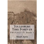 Tollesbury Time Forever by Ayris, Stuart; Middleton, Kath; Ayris, Rebecca, 9781478326601