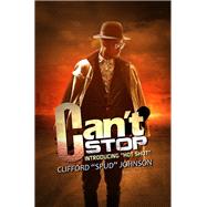 Can't Stop by Johnson, Clifford 