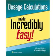 Dosage Calculations Made Incredibly Easy! by GIDDINGS, KIM, 9781975236601