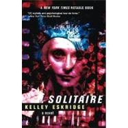 Solitaire : A Novel by Eskridge, Kelley, 9780060086602