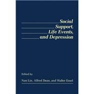 Social Support, Life Events, and Depression by Lin, Nan; Dean, Alfred; Ensel, Walter M., 9780124506602