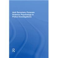 Anti-terrorism, Forensic Science, Psychology In Police Investigations by Major, John S, 9780367156602