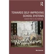 Towards Self-improving School Systems: Lessons from a city challenge by Ainscow; Mel, 9780415736602