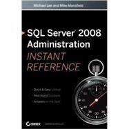 SQL Server 2008 Administration Instant Reference by Michael Lee; Mike Mansfield, 9780470496602