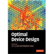 Optimal Device Design by Edited by A. F. J. Levi , Stephan Haas, 9780521116602