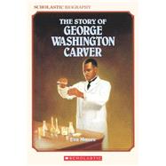 The Story of George Washington Carver by Anderson, Alexander; Moore, Eva, 9780590426602