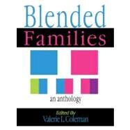 Blended Families an Anthology by Coleman, Valerie, 9780978606602