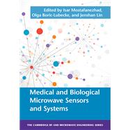 Medical and Biological Microwave Sensors and Systems by Mostafanezhad, Isar; Boric-lubecke, Olga; Lin, Jenshan, 9781107056602