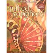 Quilted Symphony by Loughman, Gloria, 9781571206602