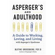 Asperger's and Adulthood by Grossberg, Blythe, 9781623156602