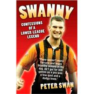 Swanny Confessions of a Lower-League Legend by Swan, Peter, 9781844546602
