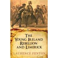 The Young Ireland Rebellion and Limerick by Fenton, Laurence, 9781856356602