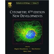 Cytometry: New Developments. Methods in Cell Biology by Darzynkiewicz, Zbigniew; Roederer, Mario; Tanke, Hans J., 9780080496603