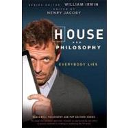 House and Philosophy : Everybody Lies by Irwin, William; Jacoby, Henry, 9780470316603