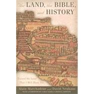 The Land, the Bible, and History Toward the Land That I Will Show You by Marchadour, Alain; Neuhaus, David; Martini, Cardinal Carlo Maria, 9780823226603