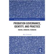 Probation Governance, Identity, and Practice by Matt Tidmarsh, 9781032876603