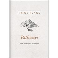 Pathways From Providence to Purpose by Evans, Tony, 9781433686603