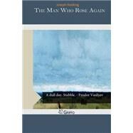 The Man Who Rose Again by Hocking, Joseph, 9781505576603
