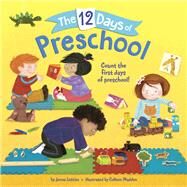 The 12 Days of Preschool by Lettice, Jenna; Madden, Colleen, 9781524766603
