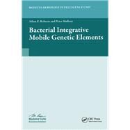 Bacterial Integrative Mobile Genetic Elements by Roberts,Adam P., 9781587066603