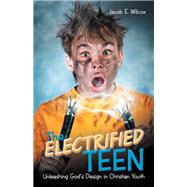 The Electrified Teen by Wilcox, Jacob E., 9781973616603