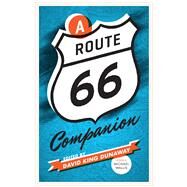 A Route 66 Companion by Dunaway, David King; Wallis, Michael; Waldmire, Bob, 9780292726604