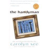 The Handyman A Novel by SEE, CAROLYN, 9780345426604