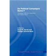 Do Political Campaigns Matter?: Campaign Effects in Elections and Referendums by Farrell,David M., 9780415406604
