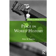 Peace in World History by Stearns; Peter N., 9780415716604
