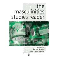 The Masculinity Studies Reader by Adams, Rachel; Savran, David, 9780631226604