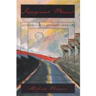Imagined Places : Journeys into Literary America by Pearson, Michael, 9780815606604