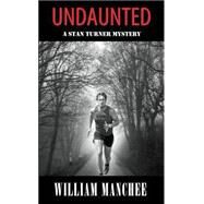 Undaunted : A Stan Turner Mystery by Manchee, William, 9780966636604
