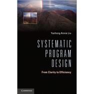 Systematic Program Design by Liu, Yanhong Annie, 9781107036604