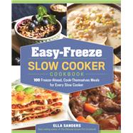 Easy-freeze Slow Cooker Cookbook by Sanders, Ella, 9781250116604