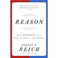 Reason by REICH, ROBERT B., 9781400076604